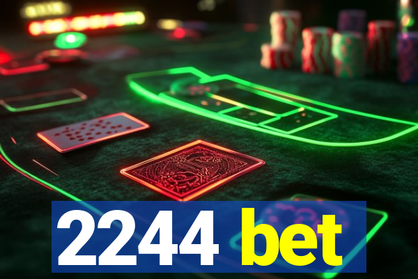 2244 bet